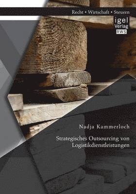 Strategisches Outsourcing von Logistikdienstleistungen