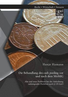 bokomslag Die Behandlung des cash pooling vor und nach dem MoMiG