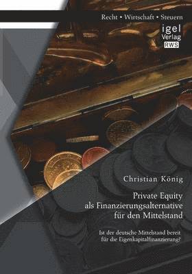 Christian König - Private Equity als Finanzierungsalternative für den Mittelstand, Häftad