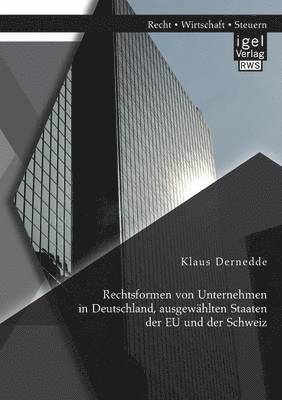 bokomslag Rechtsformen von Unternehmen in Deutschland, ausgewhlten Staaten der EU und der Schweiz