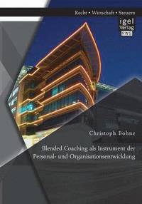 bokomslag Blended Coaching als Instrument der Personal- und Organisationsentwicklung