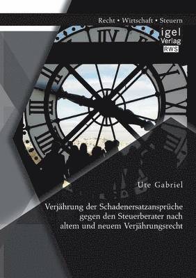 Verjährung der Schadenersatzansprüche gegen den Steuerberater nach altem und neuem Verjährungsrecht