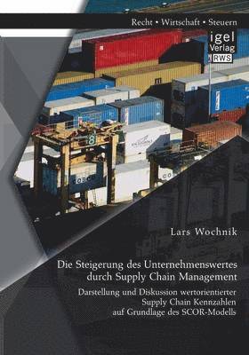 bokomslag Die Steigerung des Unternehmenswertes durch Supply Chain Management