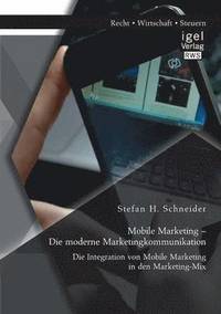 bokomslag Mobile Marketing - Die moderne Marketingkommunikation