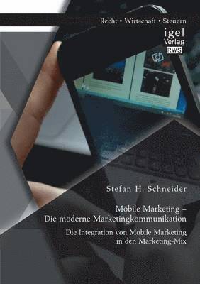 bokomslag Mobile Marketing - Die moderne Marketingkommunikation