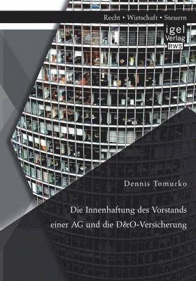 Die Innenhaftung des Vorstands einer AG und die D&O-Versicherung 1