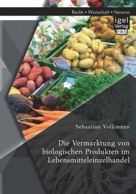 bokomslag Vermarktung von biologischen Produkten im Lebensmitteleinzelhandel