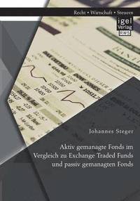 bokomslag Aktiv gemanagte Fonds im Vergleich zu Exchange Traded Funds und passiv gemanagten Fonds