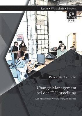 Change Management bei der IT-Umstellung 1