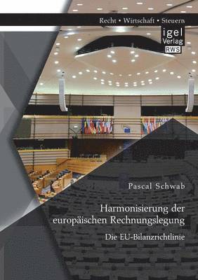 Pascal Schwab - Harmonisierung der europäischen Rechnungslegung, Häftad
