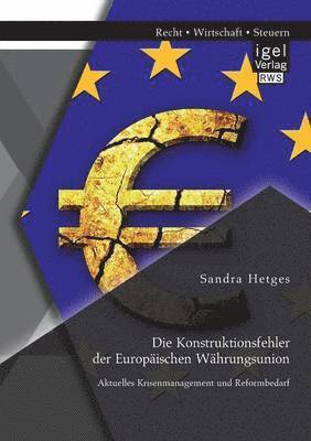 bokomslag Die Konstruktionsfehler der Europaischen Wahrungsunion