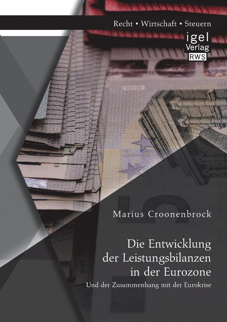 Die Entwicklung der Leistungsbilanzen in der Eurozone und der Zusammenhang mit der Eurokrise 1