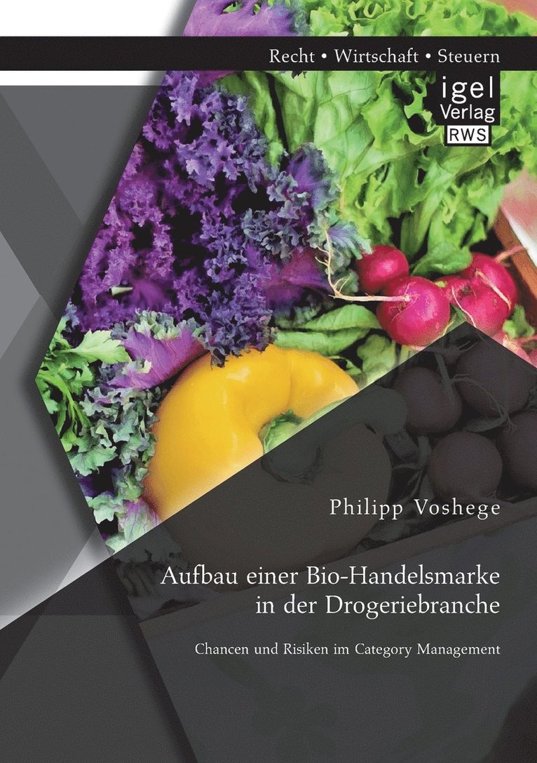 Aufbau einer Bio-Handelsmarke in der Drogeriebranche. Chancen und Risiken im Category Management