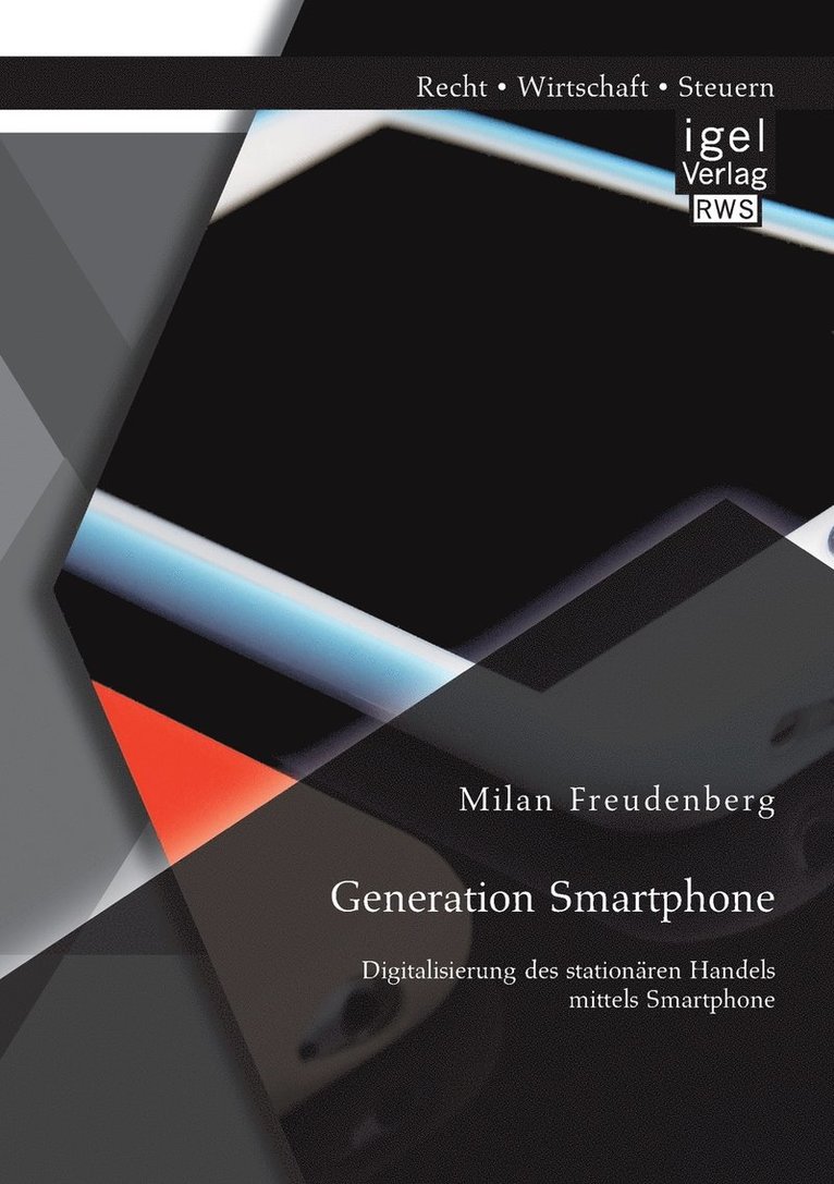 Generation Smartphone. Digitalisierung des stationren Handels mittels Smartphone 1