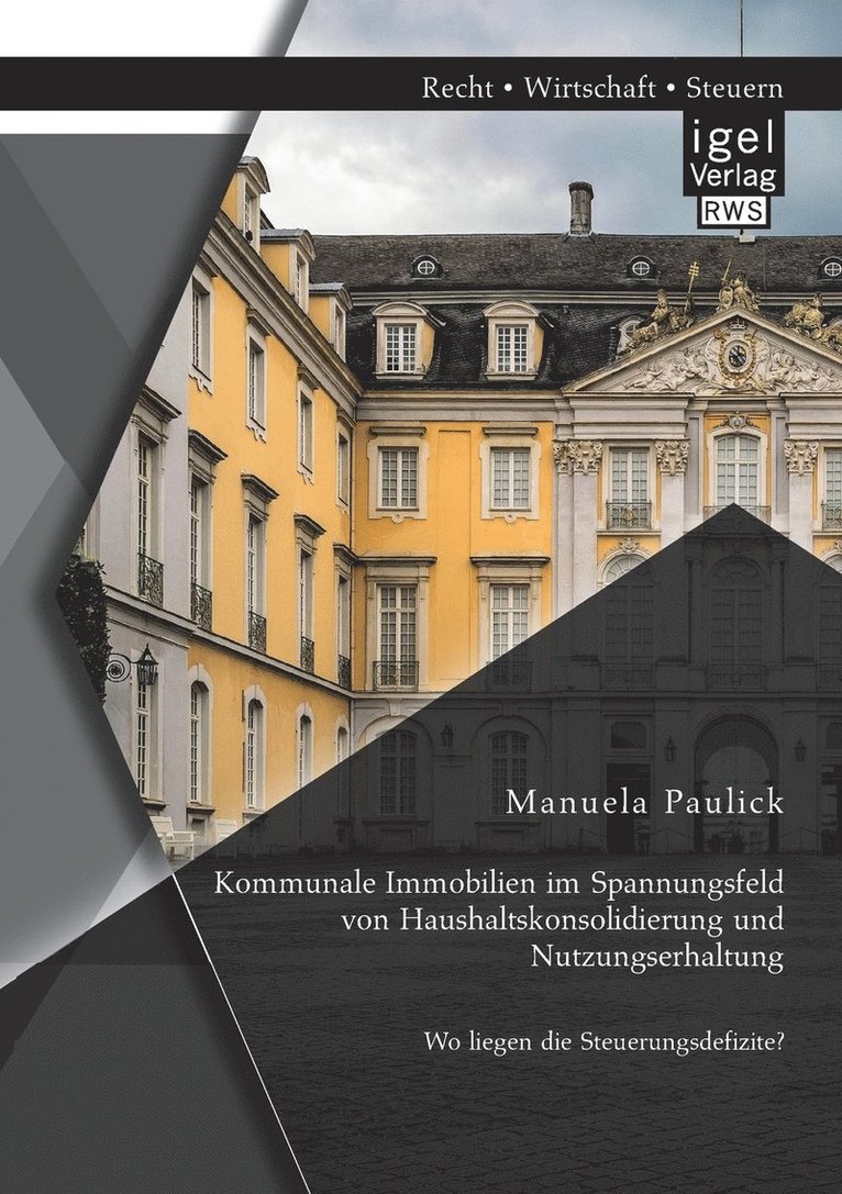 Manuela Paulick - Kommunale Immobilien im Spannungsfeld von Haushaltskonsolidierung und Nutzungserhaltung, Häftad