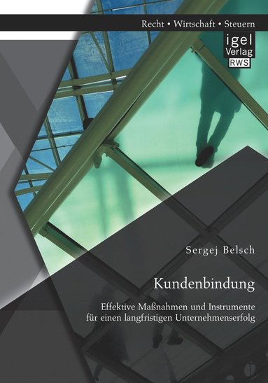 bokomslag Kundenbindung. Effektive Manahmen und Instrumente fr einen langfristigen Unternehmenserfolg