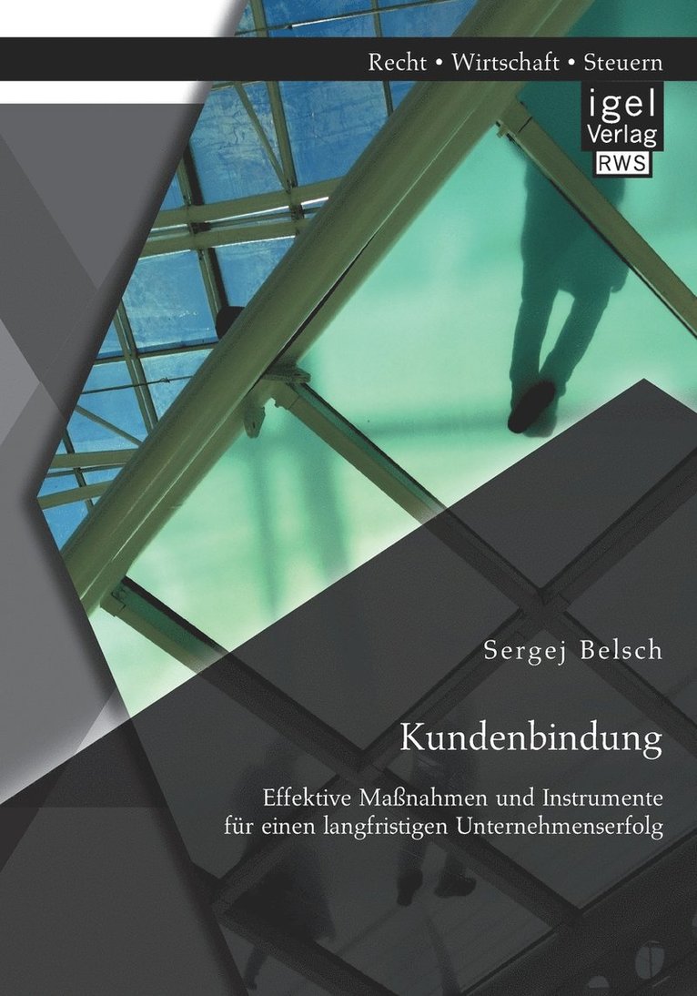 Sergej Belsch - Kundenbindung. Effektive Maßnahmen und Instrumente für einen langfristigen Unternehmenserfolg, Häftad
