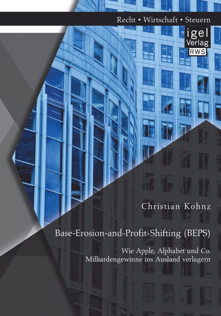 Christian Kohnz - Base-Erosion-and-Profit-Shifting (BEPS). Wie Apple, Alphabet und Co. Milliardengewinne ins Ausland verlagern, Häftad