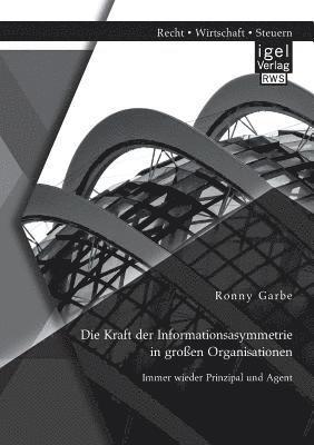 bokomslag Kraft der Informationsasymmetrie in großen Organisationen