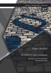 bokomslag EU-DSGVO und Compliance. Rechtliche und wirtschaftliche Herausforderungen