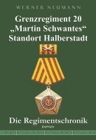 bokomslag Grenzregiment 20 "Martin Schwantes" Standort Halberstadt. Die Regimentschronik