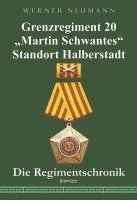 bokomslag Grenzregiment 20 'Martin Schwantes' Standort Halberstadt. Die Regimentschronik