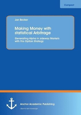 Making Money with statistical Arbitrage 1