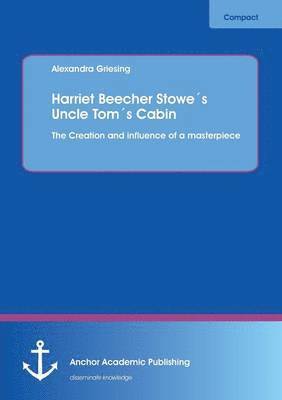 bokomslag Harriet Beecher Stowes Uncle Toms Cabin