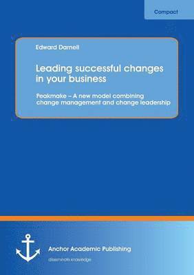 Edward Darnell - Leading successful changes in your business, Häftad