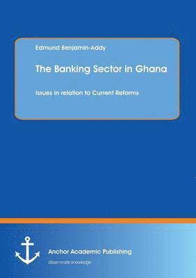 bokomslag The Banking Sector in Ghana