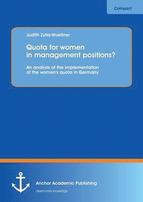 Quota for women in management positions? An analysis of the implementation of the women's quota in Germany 1