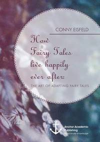 bokomslag How Fairy Tales live happily ever after