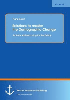 Solutions to master the Demographic Change 1