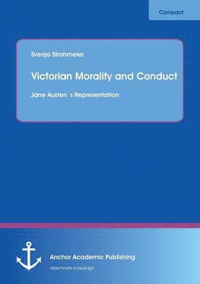Victorian Morality and Conduct 1
