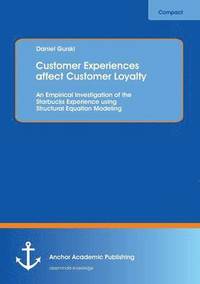 bokomslag Customer Experiences affect Customer Loyalty
