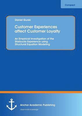 Customer Experiences affect Customer Loyalty
