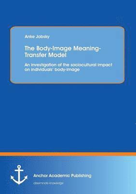 The Body-Image Meaning-Transfer Model 1