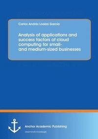 bokomslag Analysis of applications and success factors of cloud computing for small- and medium-sized businesses