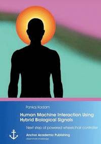 bokomslag Human Machine Interaction Using Hybrid Biological Signals