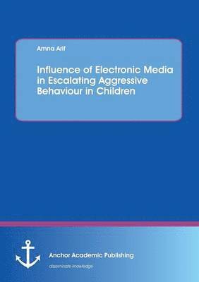 Influence of electronic media in escalating aggressive behaviour in children 1