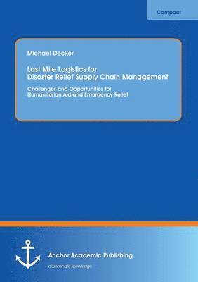 bokomslag Last Mile Logistics for Disaster Relief Supply Chain Management