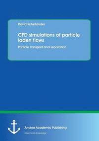 bokomslag CFD simulations of particle laden flows