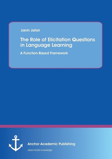 Janin Jafari - Role of Elicitation Questions in Language Learning, Häftad