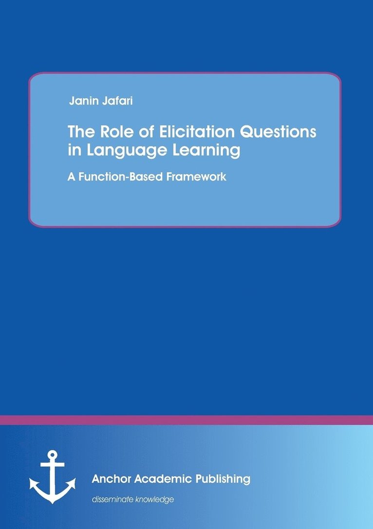 The Role of Elicitation Questions in Language Learning 1