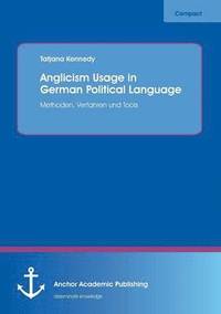 bokomslag Anglicism Usage in German Political Language