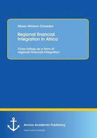 bokomslag Regional financial Integration in Africa