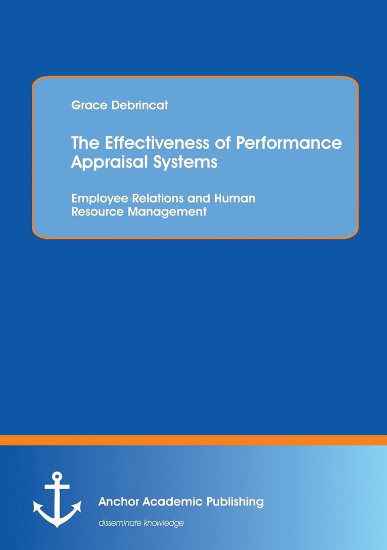 The Effectiveness of Performance Appraisal Systems 1