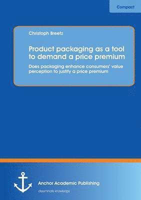 bokomslag Product packaging as tool to demand a price premium