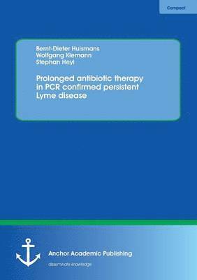 bokomslag Prolonged antibiotic therapy in PCR confirmed persistent Lyme disease