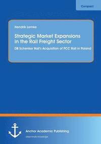 bokomslag Strategic Market Expansions in the Rail Freight Sector